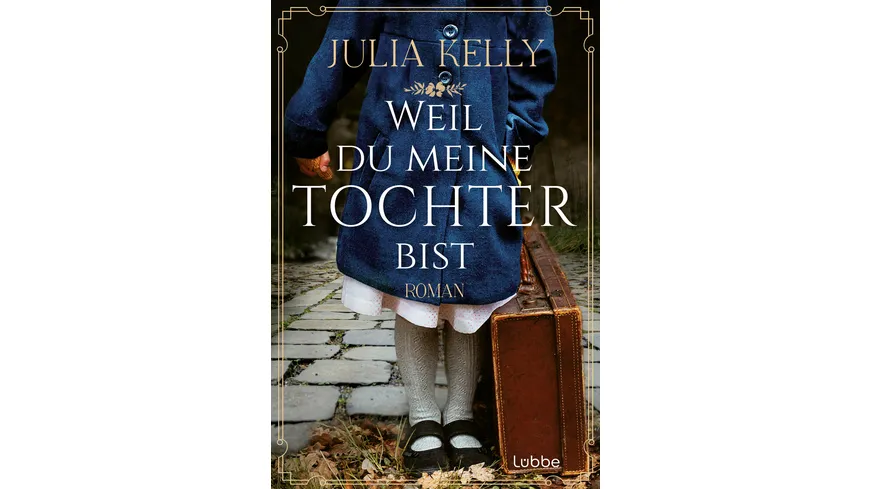 Weil du meine Tochter bist