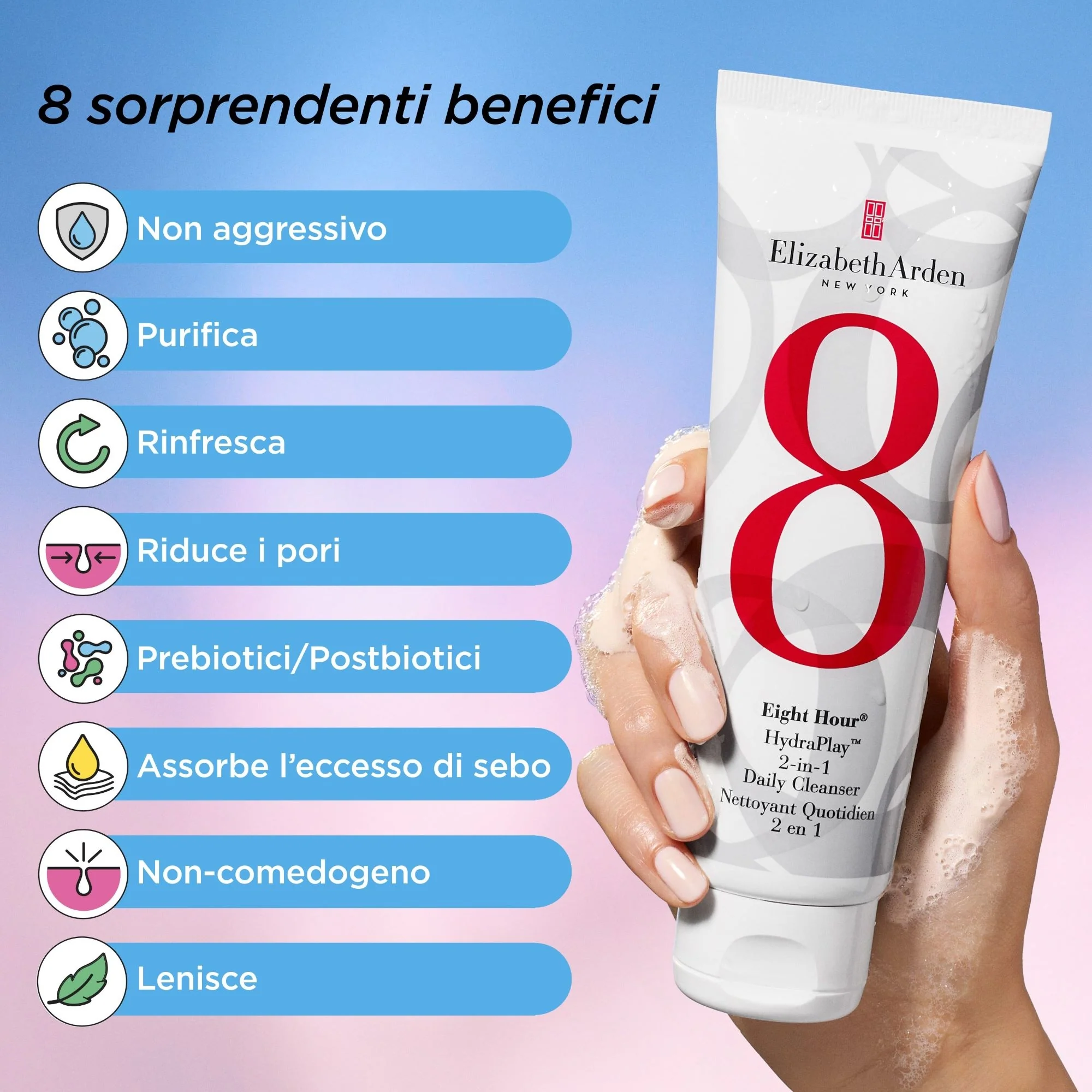 Eight Hour HydraPlay™ 2-in-1 Daily Cleanser - Crema detergente viso, Mousse detergente viso, Maschera Purificante viso