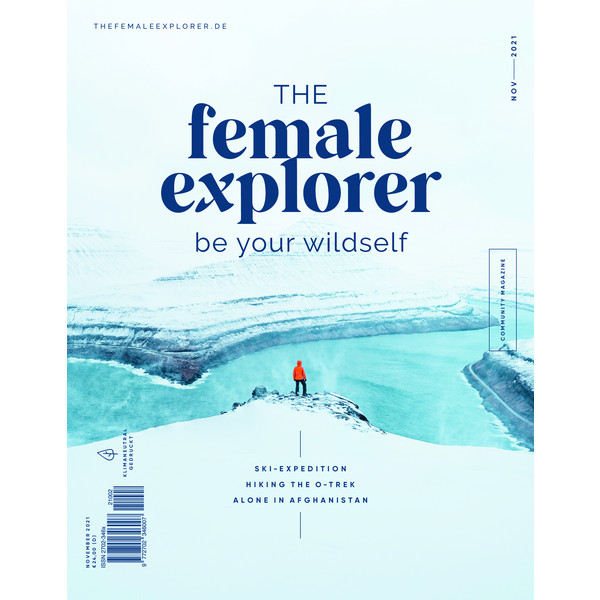 THE FEMALE EXPLORER #3 - Reisebericht