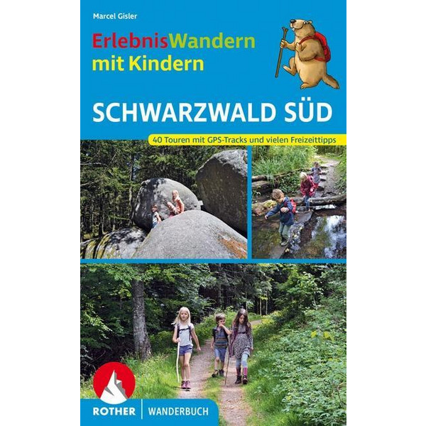 ERLEBNISWANDERN MIT KINDERN SCHWARZWALD SÜD - Wanderführer