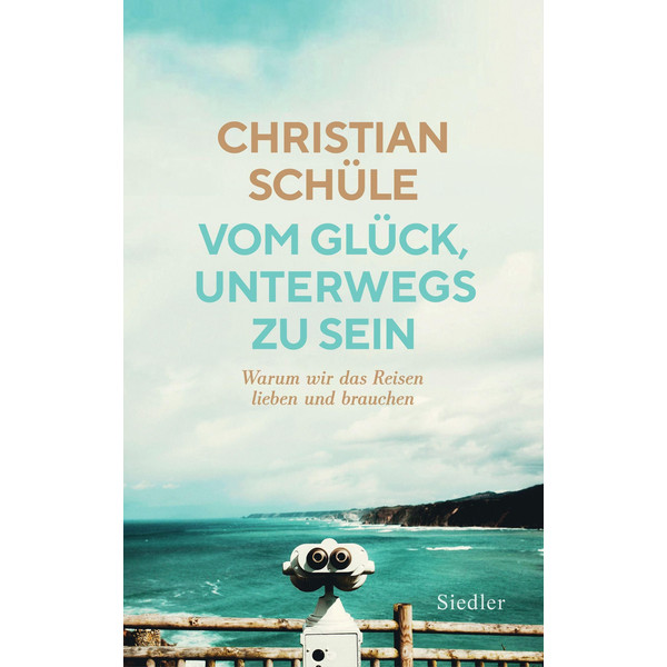 VOM GLÜCK, UNTERWEGS ZU SEIN - Reisebericht