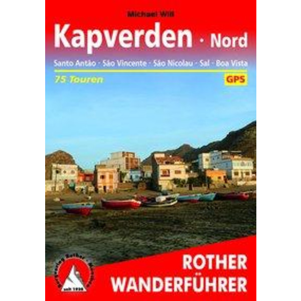 Kapverden Nord: Santo Antão, São Vincente, São Nicolau, Sal, Boa Vista - Wanderführer