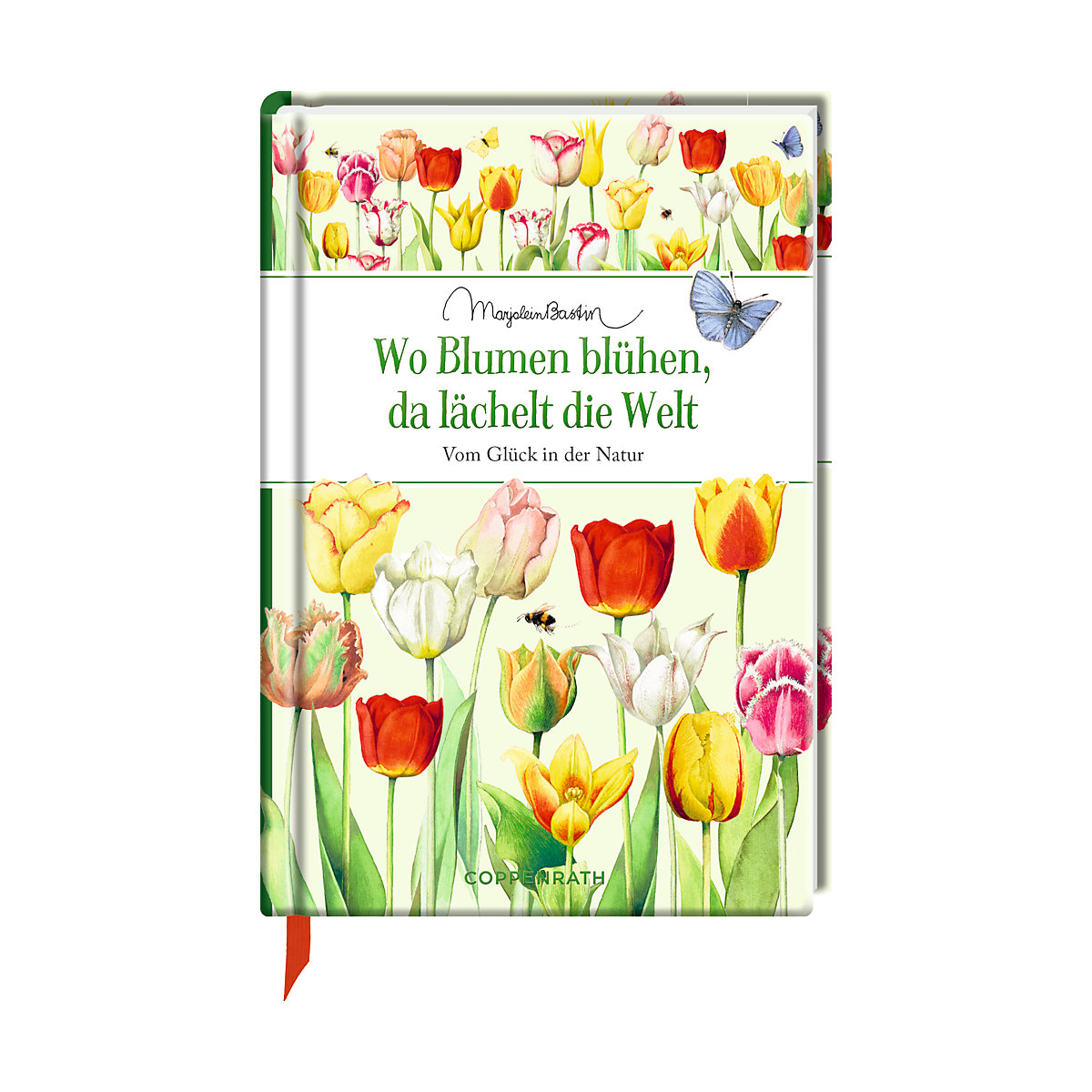 Wo Blumen blühen, da lächelt die Welt
