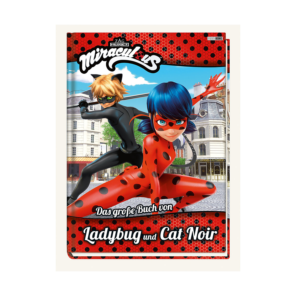 Miraculous: Das große Buch von Ladybug und Cat Noir