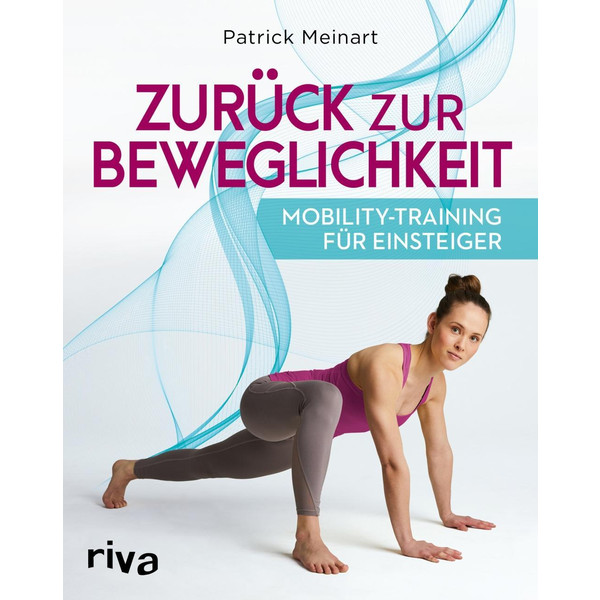 ZURÜCK ZUR BEWEGLICHKEIT - Sportratgeber