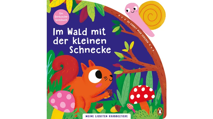 Meine liebsten Krabbeltiere - Im Wald mit der kleinen Schnecke Pappbilderbuch mit Schiebeelement und Geräusch