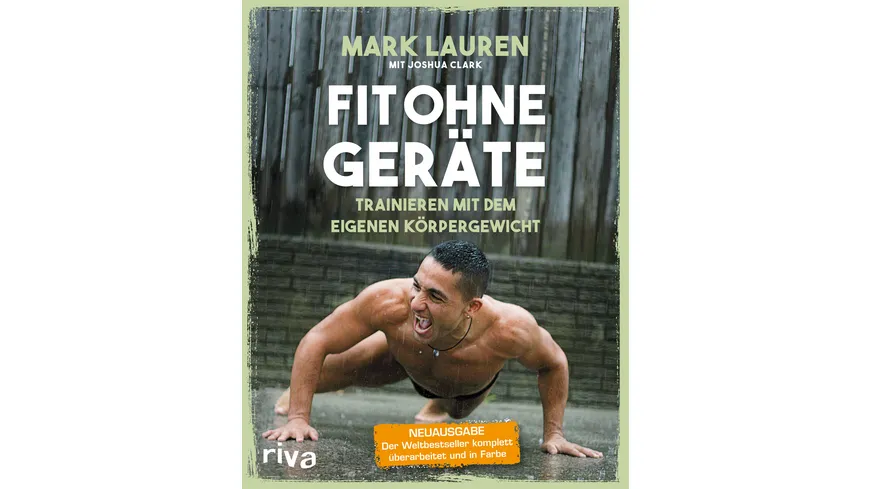 Fit ohne Geräte - Trainieren mit dem eigenen Körpergewicht – Neuausgabe