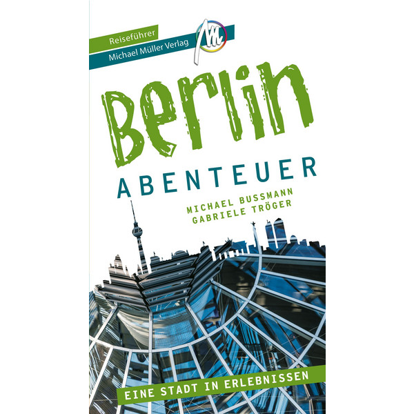 BERLIN - ABENTEUER REISEFÜHRER MICHAEL MÜLLER VERLAG - Reiseführer