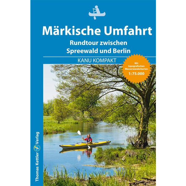 KANU KOMPAKT MÄRKISCHE UMFAHRT - Gewässerführer