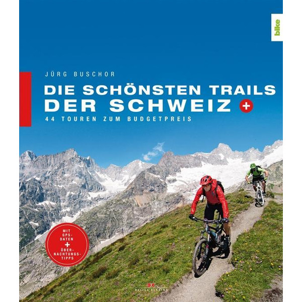 Die schönsten Trails der Schweiz - Radwanderführer