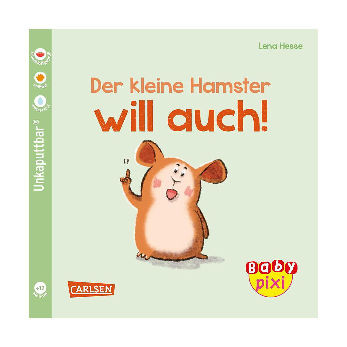 Baby Pixi (unkaputtbar) 112: Der kleine Hamster will auch