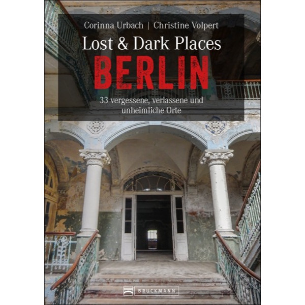 DARK-TOURISM-GUIDE: LOST &  DARK PLACES BERLIN - Reiseführer