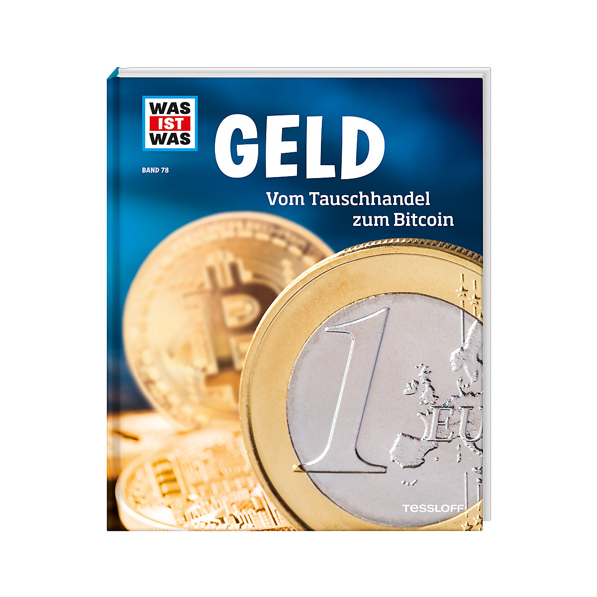 WAS IST WAS Geld: Vom Tauschhandel zum Bitcoin