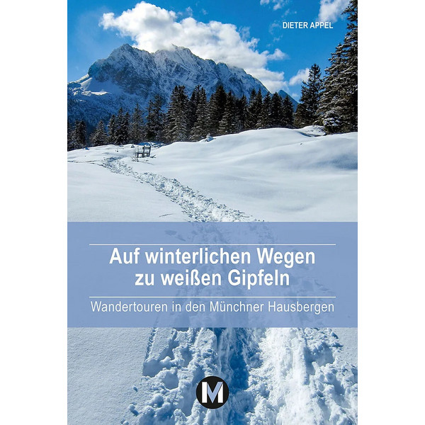 AUF WINTERLICHEN WEGEN ZU WEIßEN GIPFELN - Wanderführer