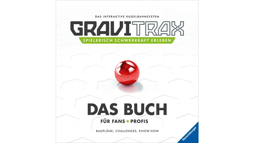 Ravensburger Beschäftigung - GraviTrax. Das Buch für Fans und Profis - Baupläne, Challenges, Know-How