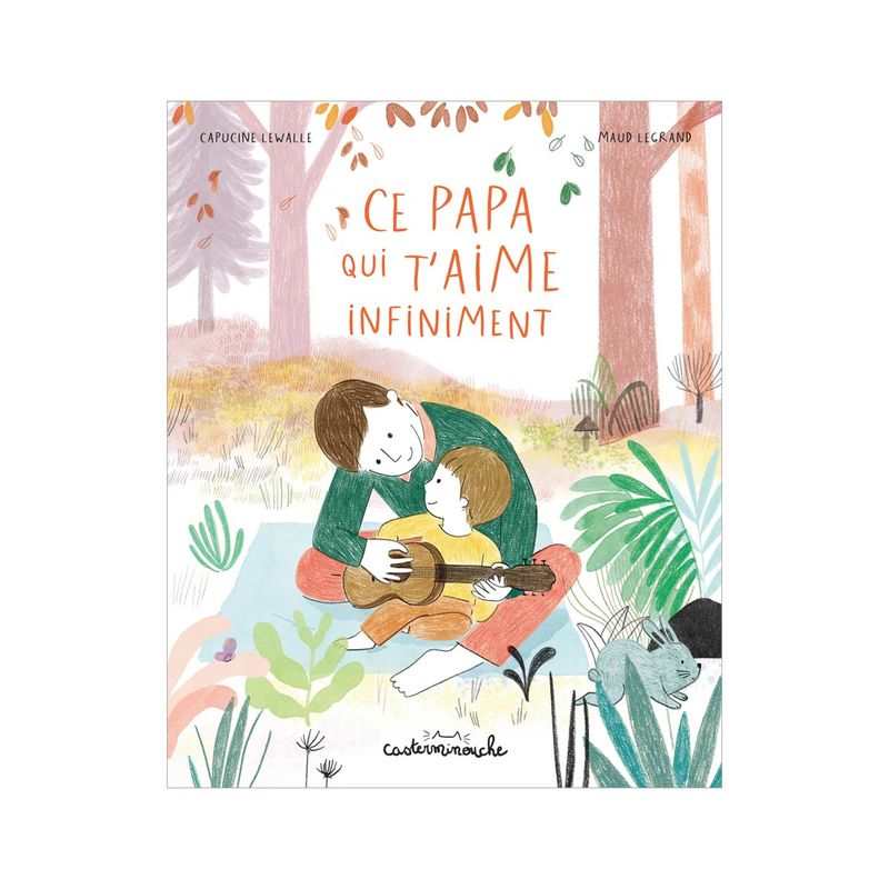 Livre Ce papa qui t'aime infiniment - Casterman