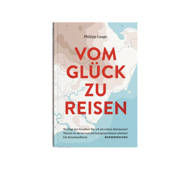 VOM GLÜCK ZU REISEN - EIN REISEHANDBUCH - Sachbuch