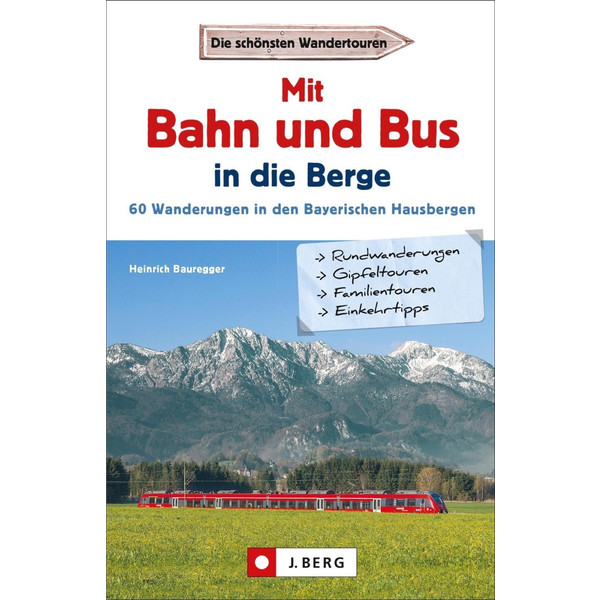 Mit Bahn und Bus in die Berge - Wanderführer