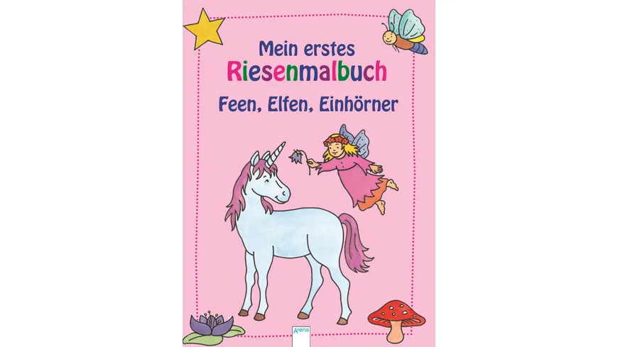 Buch - ARENA - Mein erstes Riesenmalbuch - Feen, Elfen, Einhörner