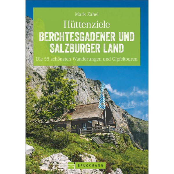 Hüttenziele Berchtesgadener und Salzburger Land - Wanderführer