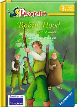 Leserabe - 3. Lesestufe: Robin Hood, König der Wälder