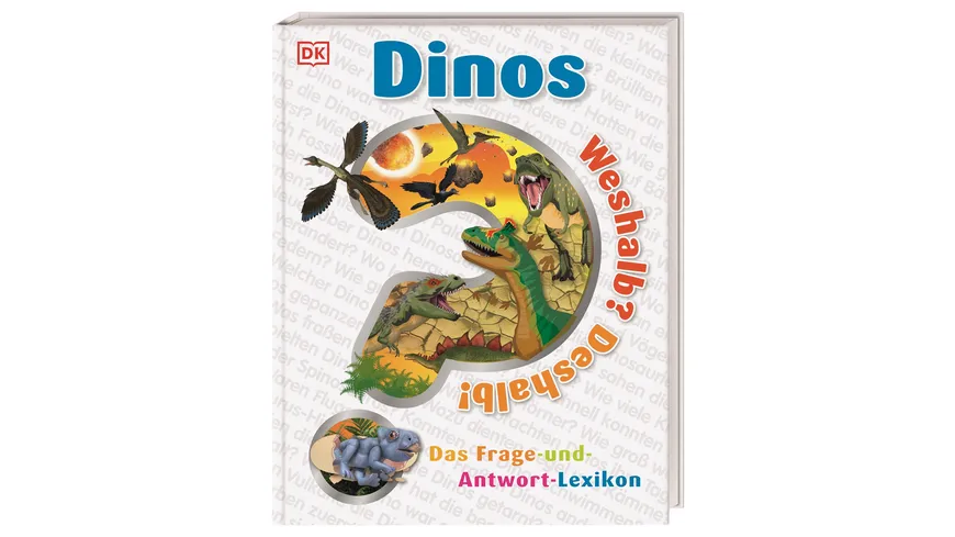 Weshalb? Deshalb! Dinos - Das Frage-und-Antwort-Lexikon