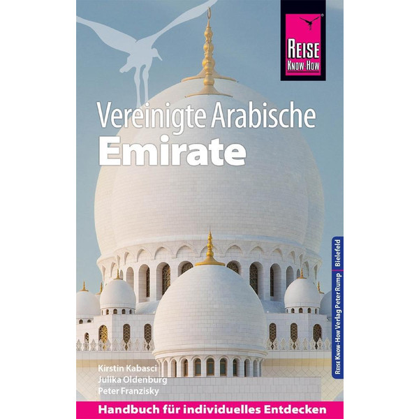 Reise Know-How Reiseführer Vereinigte Arabische Emirate (Abu Dhabi, Dubai, Sharjah, Ajman, Umm al-Quwain, Ras al-Khaimah und Fujairah) - Reiseführer