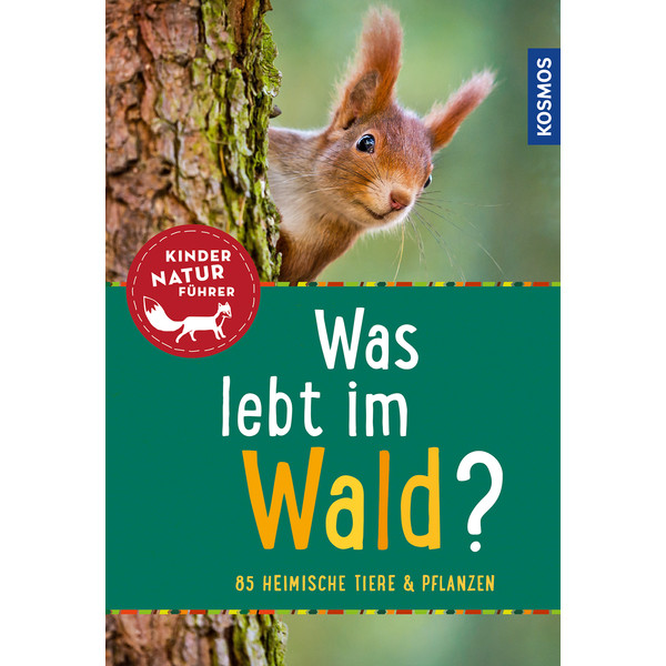 WAS LEBT IM WALD? KINDERNATURFÜHRER - Kinderbuch