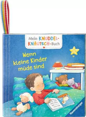 Mein Knuddel-Knautsch-Buch: Wenn kleine Kinder müde sind