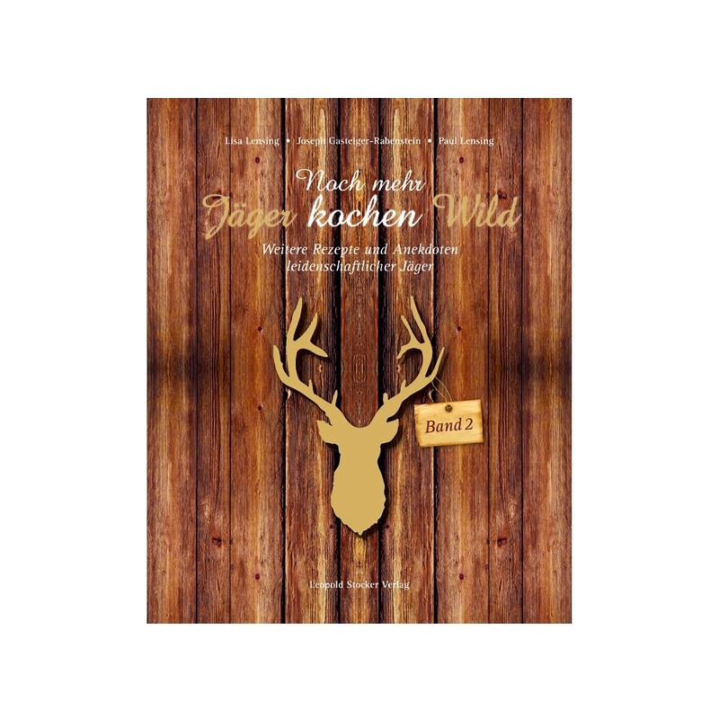 Leopold Stocker Verlag Buch Noch mehr Jäger kochen Wild Band 2