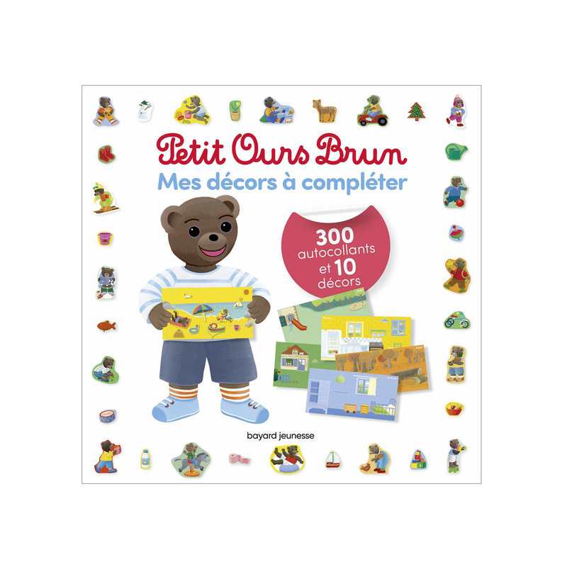 Livre Mes décors à compléter petit ours brun, 300 autocollants et 10 décors - Bayard Jeunesse