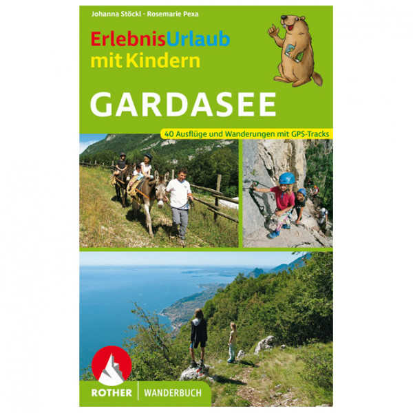 Bergverlag Rother - Erlebnisurlaub Mit Kindern Gardasee - Wanderführer