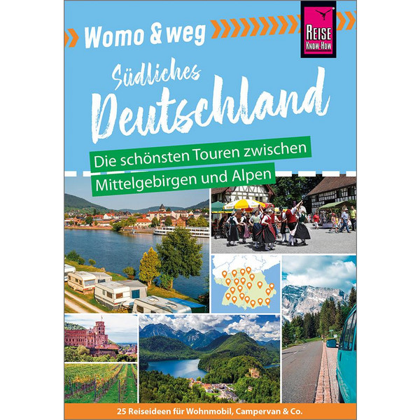 WOMO &  WEG: DEUTSCHLAND SÜDEN - Reiseführer