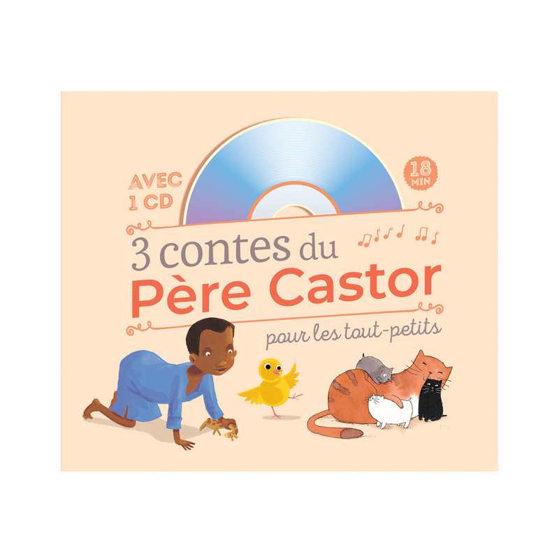 Livre 3 contes du Père Castor pour les tout-petits - Flammarion