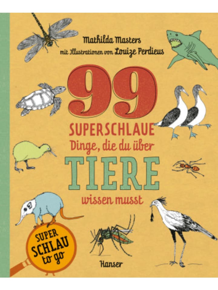 Hanser Buch - 99 superschlaue Dinge, die du über Tiere wissen musst (Superschlau günstig kaufen onesize