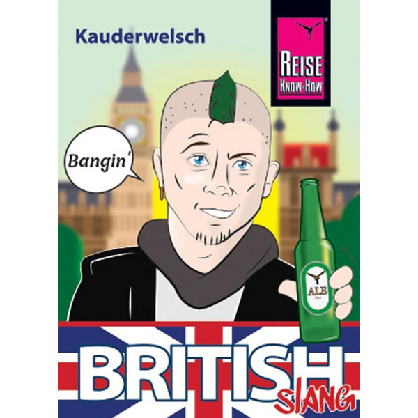 British Slang - das andere Englisch - Sprachführer