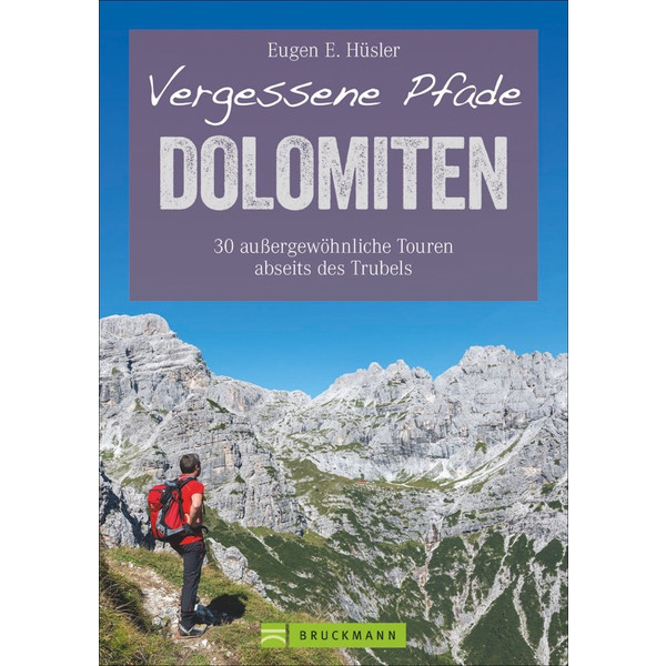 VERGESSENE PFADE DOLOMITEN - Wanderführer