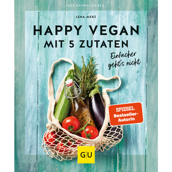 HAPPY VEGAN MIT 5 ZUTATEN - Kochbuch