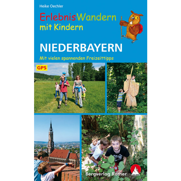 ERLEBNISWANDERN MIT KINDERN NIEDERBAYERN - Wanderführer