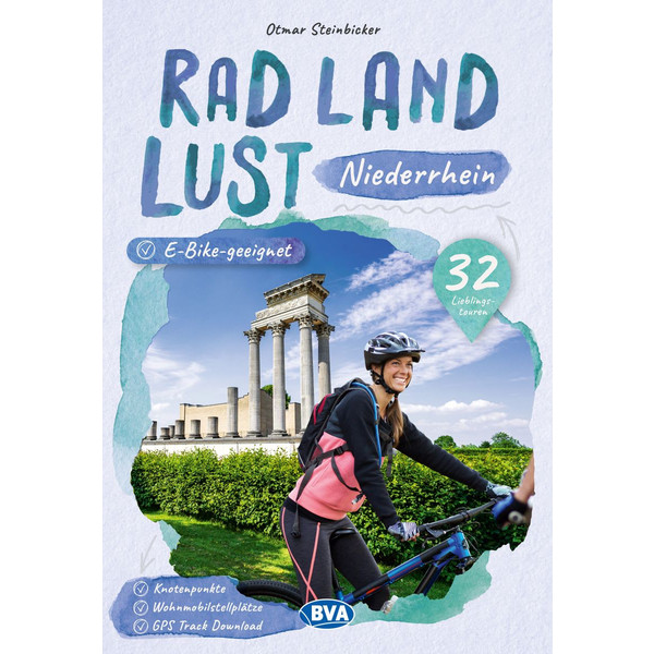 NIEDERRHEIN RADLANDLUST, 32 LIEBLINGSTOUREN, E-BIKE-GEEIGNET - Radwanderführer