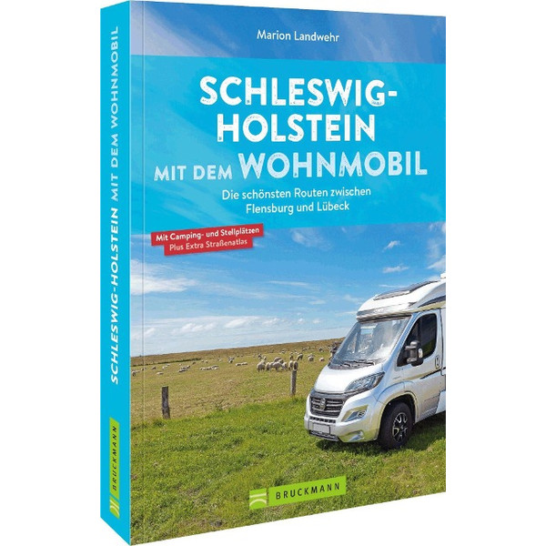 SCHLESWIG-HOLSTEIN MIT DEM WOHNMOBIL - Reiseführer