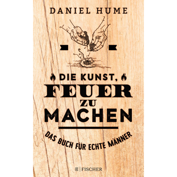 DIE KUNST, FEUER ZU MACHEN - Ratgeber