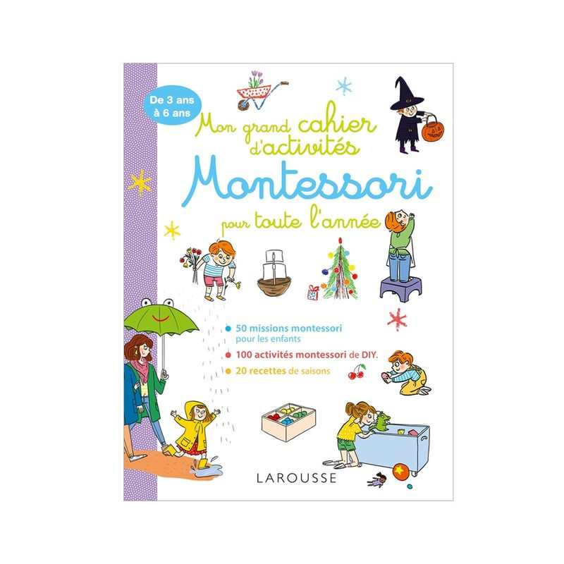 Livre Mon grand cahier MONTESSORI d'activités pour l'année - Larousse Jeunesse