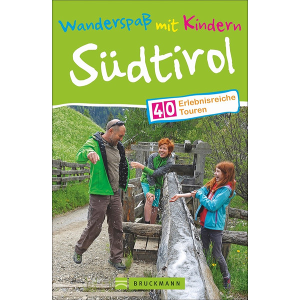WANDERSPAß MIT KINDERN SÜDTIROL Kinder - Wanderführer