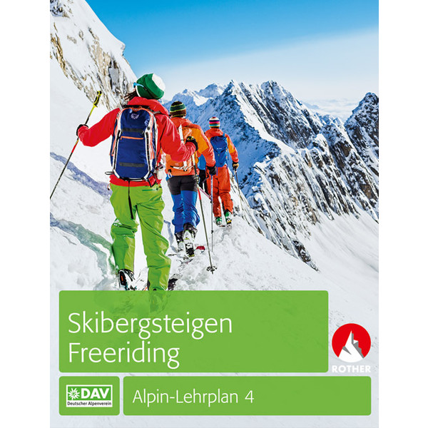 Alpin-Lehrplan 4: Skibergsteigen - Freeriding - Ratgeber