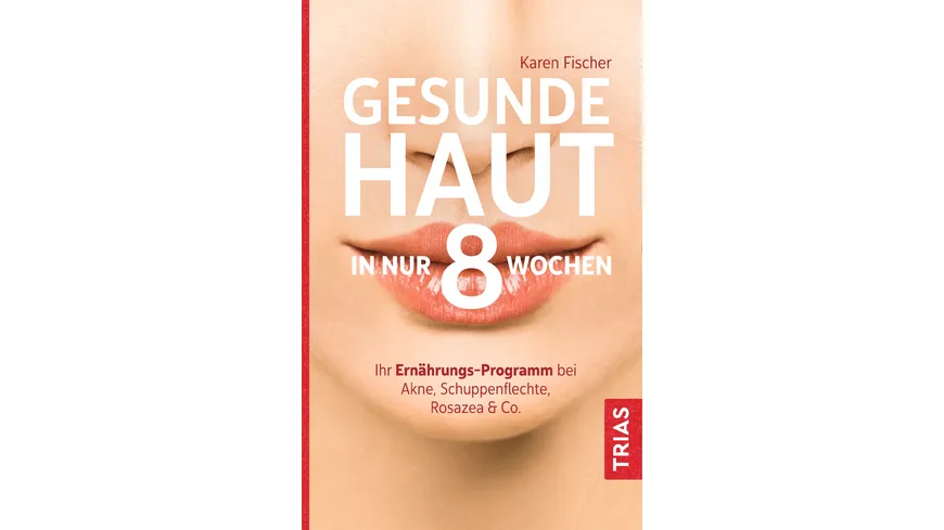 Gesunde Haut in nur 8 Wochen