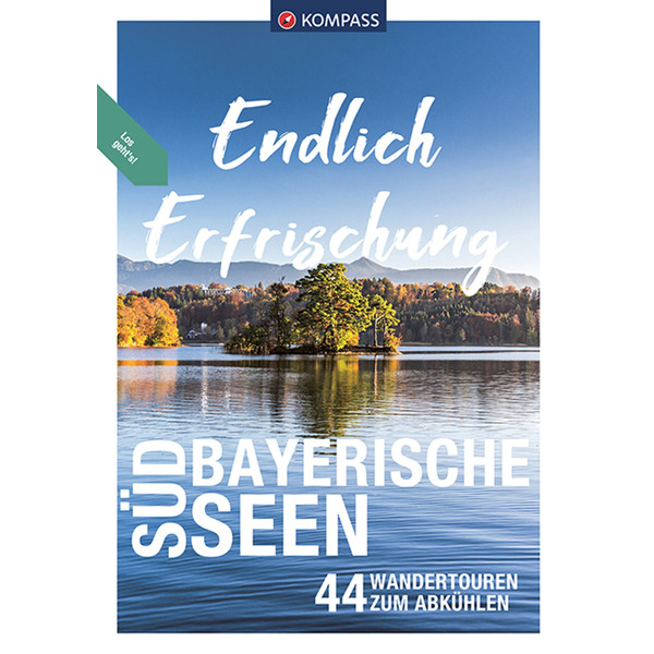 KOMPASS ENDLICH ERFRISCHUNG - SÜDBAYERISCHE SEEN - Wanderführer