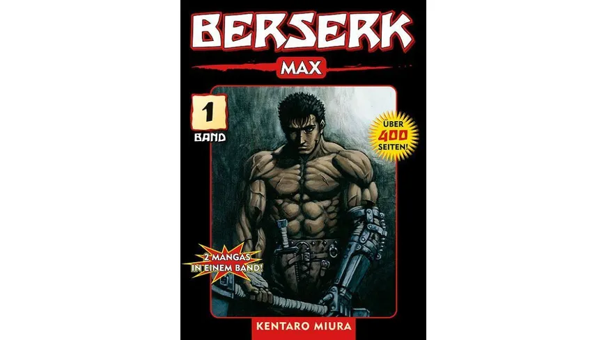 Berserk Max 01 - Das actiongeladene und genredefinierende Dark-Fantasy-Epos von Kentaro Miura