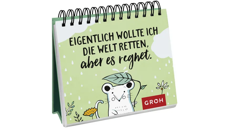 Eigentlich wollte ich die Welt retten, aber es regnet.