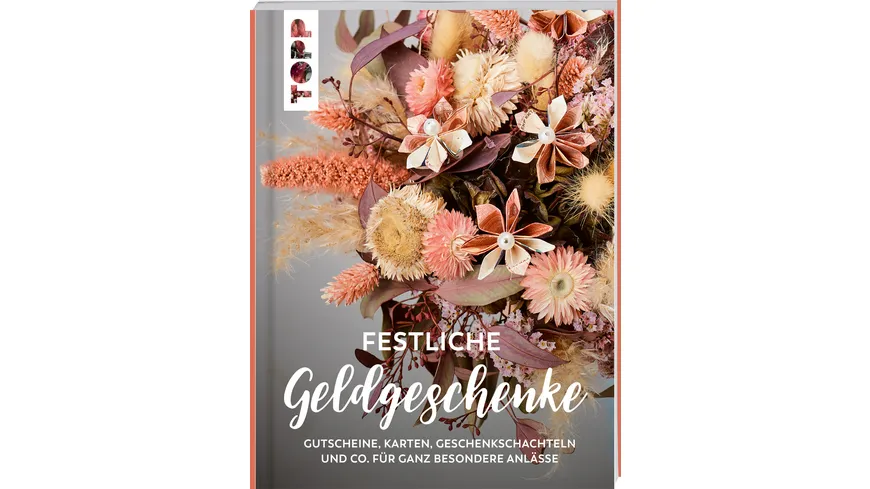 Festliche Geldgeschenke - Gutscheine, Karten, Geschenkschachteln und Co. für ganz besondere Anlässe